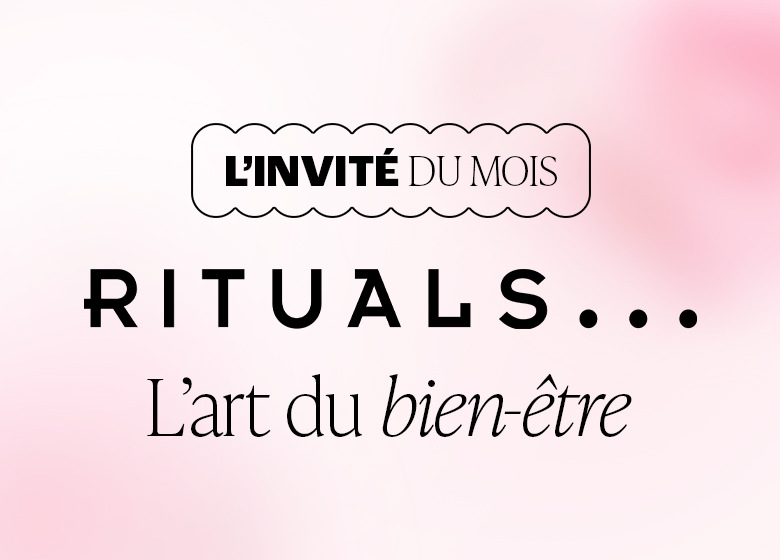 Rituals, l’art du bien-être
